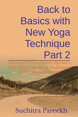 Back to Basics with New Yoga technique Part 2 by Pareekh, Suchitra
