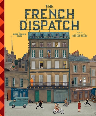 The Wes Anderson Collection: The French Dispatch: The French Dispatch by Seitz, Matt Zoller