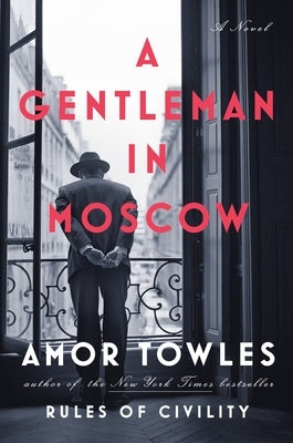 A Gentleman in Moscow by Towles, Amor