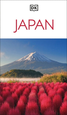 DK Japan: Must-See Sights. Culture & History. Detailed Maps & Tours. Covers Tokyo, Kyoto, Hokkaido, Okinawa, & More by Dk Travel