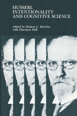 Husserl, Intentionality, and Cognitive Science by Hall, Harrison