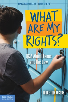 What Are My Rights?: Q&A about Teens and the Law by Jacobs, Thomas A.