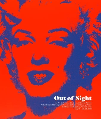 Out of Sight: An Art Collector, a Discovery, and Andy Warhol by David McKnight