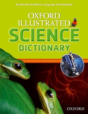 Oxford Illustrated Science Dictionary by Oxford University Press