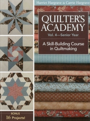 Quilter's Academy Vol. 4 - Senior Year by Hargrave, Harriet