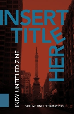 [Insert Title Here]: Indy Untitled Zine by Untitled, Indy