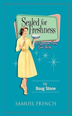 Sealed for Freshness by Stone, Doug