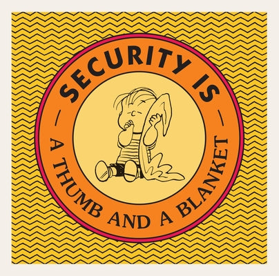 Security Is a Thumb and a Blanket by Schulz, Charles M.