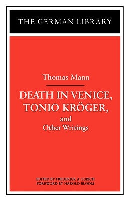 Death in Venice, Tonio Kroger, and Other Writings: Thomas Mann by Lubich, Frederick A.