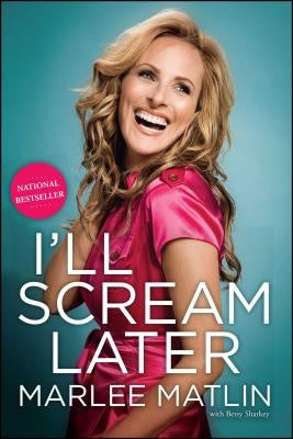 I'll Scream Later by Matlin, Marlee