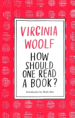 How Should One Read a Book? by Woolf, Virginia