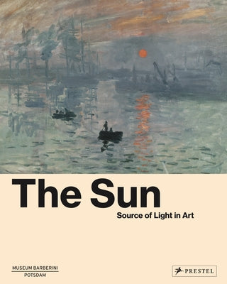 The Sun: The Source of Light in Art by Philipp, Michael