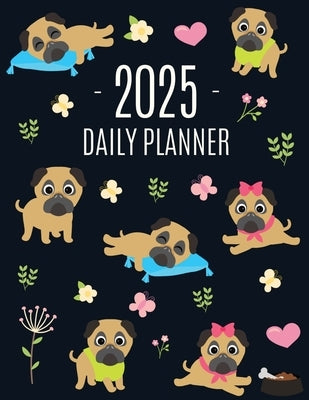 Pug Planner 2025: Funny Tiny Dog Monthly Agenda January-December Organizer (12 Months) Cute Canine Puppy Pet Scheduler with Flowers & Pr by Press, Happy Oak Tree