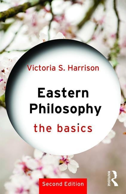 Eastern Philosophy: The Basics by Harrison, Victoria S.