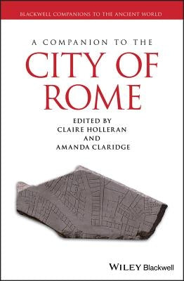A Companion to the City of Rome by Holleran, Claire