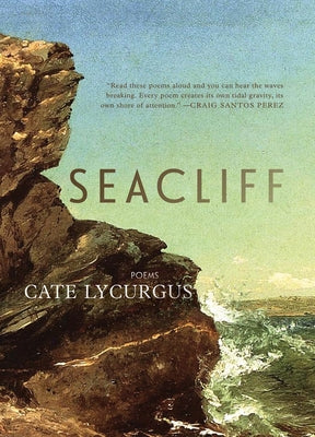 Seacliff: Poems by Lycurgus, Cate
