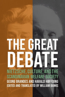 The Great Debate: Nietzsche, Culture, and the Scandinavian Welfare Society by Brandes, Georg