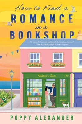 How to Find a Romance in a Bookshop by Alexander, Poppy
