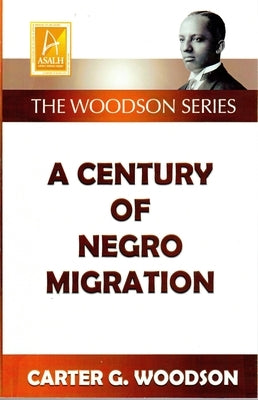 A Century of Negro Migration by Woodson, Carter Godwin