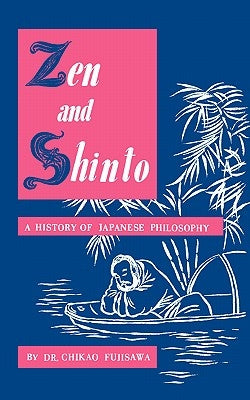 Zen and Shinto: A History of Japanese Philosophy by Fujisawa, Chikao