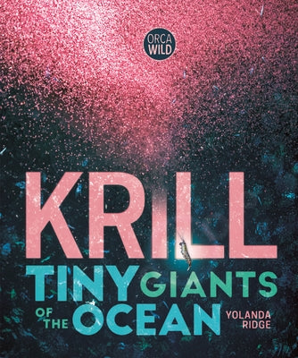 Krill: Tiny Giants of the Ocean by Ridge, Yolanda