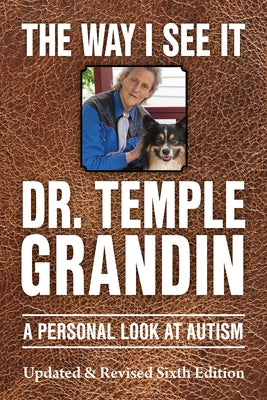 The Way I See It: A Personal Look at Autism by Grandin, Temple