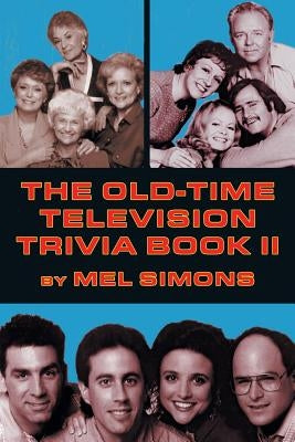 The Old-Time Television Trivia Book II by Simons, Mel