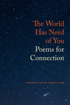 The World Has Need of You: Poems for Connection by Wiegers, Michael