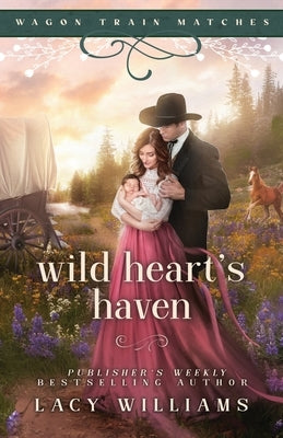 Wild Heart's Haven by Williams, Lacy