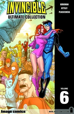 Invincible: The Ultimate Collection Volume 6 by Kirkman, Robert