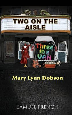 Two on the Aisle, Three in a Van by Lynn Dobson, Mary