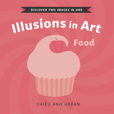 Illusions in Art: Food by Urban, Chi&#195;&#170;u Anh