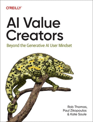 AI Value Creators: Beyond the Generative AI User Mindset by Thomas, Rob