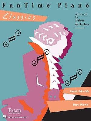 Funtime Piano Classics - Level 3a-3b by Faber, Nancy