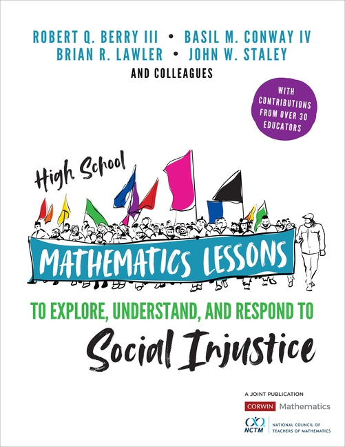 High School Mathematics Lessons to Explore, Understand, and Respond to Social Injustice by Berry, Robert Q.