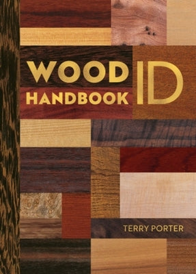 Wood Id & Use Handbook by Porter, Terry