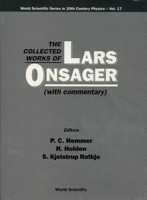 Collected Works of Lars Onsager, The(v17) by Helge Holden, Per Chr Hemmer Signe K. Ra