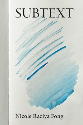 Subtext by Fong, Nicole Raziya
