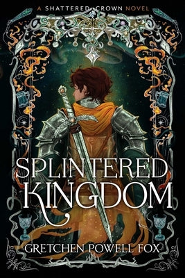Splintered Kingdom by Fox, Gretchen Powell