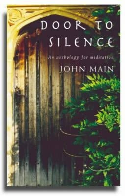 Door to Silence: An Anthology for Meditation by Main, John