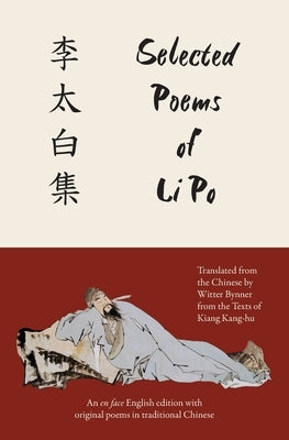 Selected Poems of Li Po (Warbler Classics Annotated Edition) by Po, Li