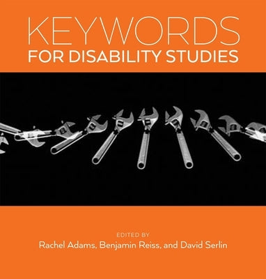 Keywords for Disability Studies by Adams, Rachel