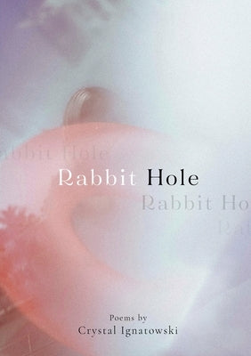Rabbit Hole by Ignatowski, Crystal