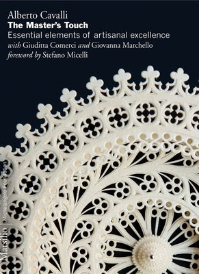 The Master's Touch: Essential Elements of Artisanal Excellence by Cavalli, Alberto