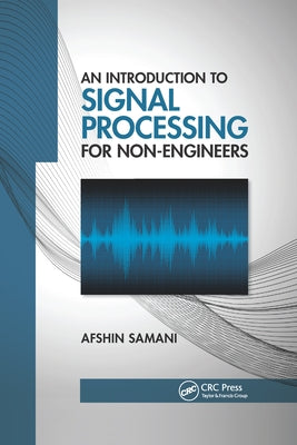 An Introduction to Signal Processing for Non-Engineers by Samani, Afshin