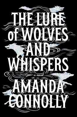 The Lure of Wolves and Whispers by Connolly, Amanda
