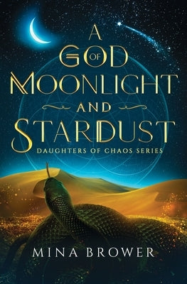 A God of Moonlight and Stardust by Brower, Mina