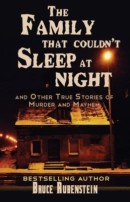 The Family That Couldn't Sleep At Night by Rubenstein, Bruce