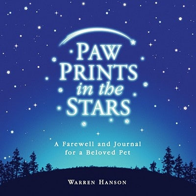 Paw Prints in the Stars: A Farewell and Journal for a Beloved Pet by Hanson, Warren