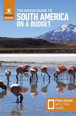 The Rough Guide to South America on a Budget: Travel Guide with eBook by Guides, Rough